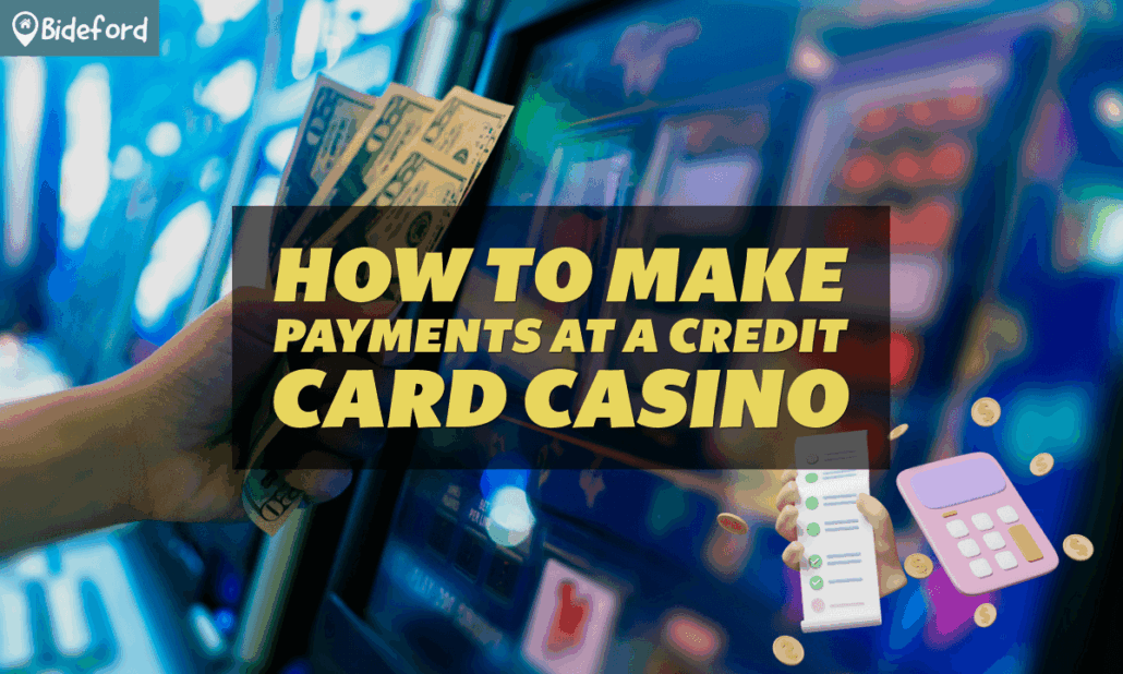 How to make Payments at a Credit Card Casino