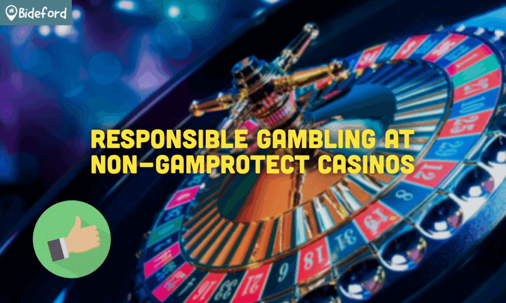 Responsible Gambling at Non-GamProtect Casinos