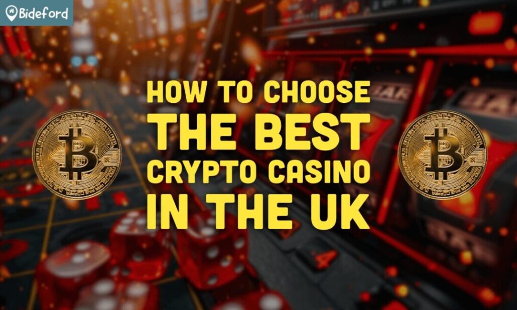 How to Choose the Best Crypto Casino in the UK at bideford.com