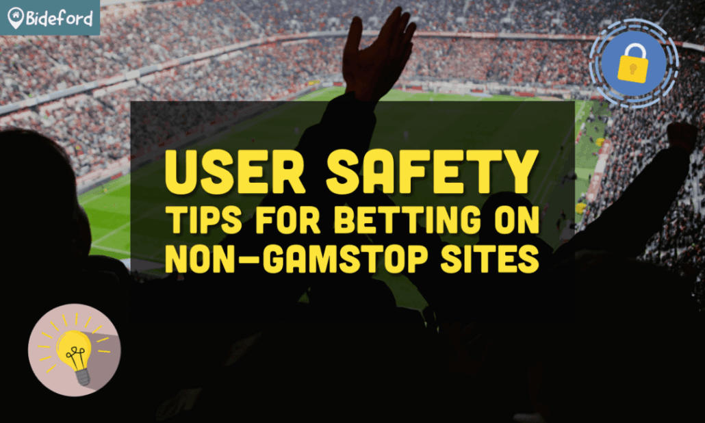 User Safety Tips for Betting on Non-Gamstop Sites bideford.com