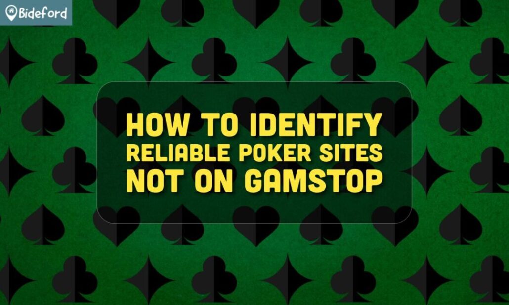 banner bideford Reasons to Choose Poker Sites Not on Gamstop - how to identify