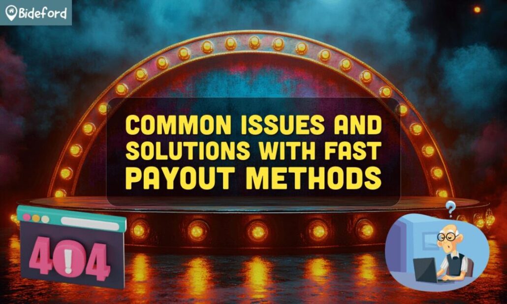 banner bideford Common Issues and Solutions with Fast Payout Methods