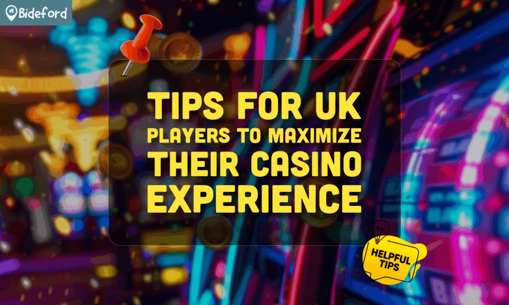 banner bideford Tips for UK Players to Maximize Their Casino Experience